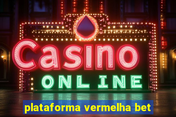 plataforma vermelha bet